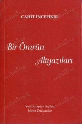 Bir Ömrün Altyazıları Yedi Kitaptan Seçilen Şiirler Düzyazılar