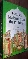 GAZNELİ MAHMUD'UN DİN POLİTİKASI AÇIKLAMAYI OKUYUNUZ