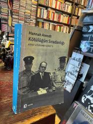 KÖTÜLÜĞÜN SIRADANLIĞI * ADOLF EICHMANN KUDÜS'TE