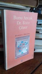 Bunu Ancak Dr. Ecco Çözer