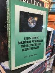 KUR'AN-I KERİM'DE İSİMLERİ GEÇEN PEYGAMBERLER TARİHTE AZİZ HATIRALARI NESİLLERİ VE DUALARI