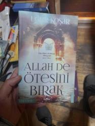 Allah De Ötesini Bırak