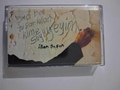 İLHAN ŞEŞEN Şimdi Ben Bu Şarkıları Kime Söyleyeyim - KASET