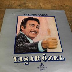 YAŞAR ÖZEL. DOKUNMA KALBİME. GÖNÜL DURUP DURUKEN. LONGPLAY