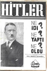 Hitler Ne İdi ? Ne Yaptı? Ne Oldu?