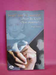 SEVGİLİ ANNE VE BABACIĞIM, LÜTFEN BU KİTABI OKUR MUSUNUZ!...2.EL