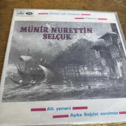 MÜNİR NURETTİN SELÇUK. ALLI YEMENİ. AŞIKA BAĞDAT SORULMAZ. LONGPLAY