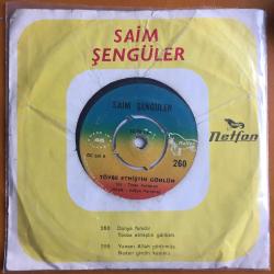 Saim Şengüler / Tövbe Etmiştin Gönlüm - Dünya Fanidir / 45'lik plak