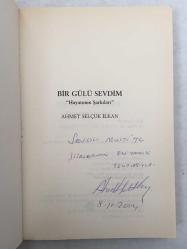 Bir Gülü Sevdim (Yazarından İmzalı - İthaflı)