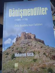 Danişmendliler; Orta Anadolunun Fatihleri