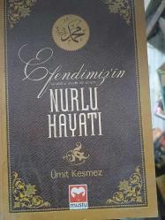 EFENDİMİZ'İN NURLU HAYATI