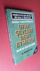 Huzurlu Olmak İstiyorsanız İş Yaşamında UFAK ŞEYLERİ DERT ETMEYİN Hepside Ufak Şeylerdir