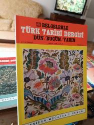 BELGELERLE TÜRK TARİHİ DERGİSİ: DÜN/BUGÜN/YARIN - AYLIK DERGİ / NİSAN 1998 SAYI:15
