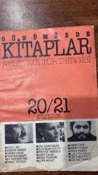 GÜNÜMÜZDE KİTAPLAR AYLIK KÜLTÜR DERGİSİ - 20/21 – AĞUSTOS/EYLÜL 1985  ERDAL ÖZ – FERRUH DOĞAN – TOMRİS UYAR – SÜREYYA BERFE – IŞIL ÖZGENTÜRK – KEMAL SÜLKER – ESEN ÇAMURDAN – SÜLEYMAN BULUT – HÜSEYİN FERHAD – RAMİS DARA – TAHİR ÖZÇELİK – SALİH BOLAT – AHMET ÖNEL – AHMET CEMAL – LEYLA PAMİR – M. ALİ KILIÇBAY – RIFAT MADENCİ – ALİŞ SAĞIROĞLU – MUZAFFER UYGUNER – DİNÇER SEZGİN – BEHZAT AY – TAMER K. BİLGİN – KADİR YERCİ – ATİLLA ÖZKIRIMLI – ŞENAY İŞÖZEN – SUAT AKOĞLU – BÜLENT ERKMEN  KAĞIDA YİNE ZAM – HAFİYELİK VE SANSÜR – YORGUNLAR VE ODALARDA – YAZMA HASTALIĞI – SENET DAVET SERVET – ON ÜÇ YIL ÖNCE – OKUR AZLIĞI VE SÖMÜRÜ – SANAT ÜRETİMDİR – REFİK DURBAŞ’IN ŞİİRİ – AHMET ADA’NIN ŞİİRLERİ – BİR İÇ EĞİTİM DİZİSİ – YANLIŞLIK TUTKUNLARI – YERSİZ ATAKLAR – ŞİİR VE ÖZGÜNLÜK’E EK – TEDAVÜLDEN KALKMIŞ PARALAR – GENE DE BİR CEVAP – SAYFİYEDE EDEBİYAT MATİNESİ – GÖKOVA SANTRALI FESTİVALİ – ÇAĞDAŞ YAYINCILIK – BİR ÇÖKÜŞ ROMANI – HİNDİSTAN’A BİR GEÇİT – SARTRE’IN SİNEKLERİ – TEVFİK FİKRET  - 72 SAYFA