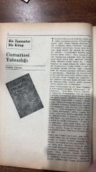 GÜNÜMÜZDE KİTAPLAR AYLIK KÜLTÜR DERGİSİ - SAYI : 15 – MART 1985  RUHİ SU – HİLMİ YAVUZ – TOMRİS UYAR – SÜREYYA BERFE – IŞIL ÖZGENTÜRK – ZEYYAT SELİMOĞLU – SELİM İLERİ – AHMET CEMAL – İSMAİL UYAROĞLU – MUZAFFER BUYRUKÇU – SENNUR SEZER – AHMET ADA – TARIK DURSUN K. – İBRAHİM YILDIRIM – REFİK DURBAŞ – RIFAT MADENCİ – ARDA DENKEL – DEMİRTAŞ CEYHUN – TÜRKER ACAROĞLU – ATİLLA BİRKİYE – ORHAN YILDIRIM – HASAN B. KAHRAMAN – MUZAFFER UYGUNER – ESEN ÇAMURDAN – METİN TURAN – HATİCE AYNUR  TÜRKÜLER ÜZERİNE – BİR KUŞ TUFANI’DIR ŞİMDİ – VE AŞK – BİR FREUD ÇEVİRİSİ ÜZERİNE – Dİ’Lİ GEÇMİŞ ZAMAN – İNSAN KAÇA AYRILIR – PLASTİK BİR DÜNYADA – İKİ GÜNLÜK BAHÇE İZLENİMİ – DANTE ALIGHIERI – ŞİİR VE ÖZGÜNLÜK – BİR YAKAMOZUN PARILTILARI – BİR HAYATTAN SAYFALAR – BİR OZANIN PORTRESİ – CUMARTESİ YALNIZLIĞI – DENİZİN KANI – BABIALİ’NİN KIRK YILI – BİR KİŞİLİK TESTİ – ANLAMIN KÖKENLERİ – ANLAM İLETİŞİM GERÇEKLİK – KADIN ÇEVRESİ YAYINLARI – KDV VE YAYINCILAR – KİTAP YAZILARI – FELSEFE YAYINLARI – MİTHAT  - 72 SAYFA