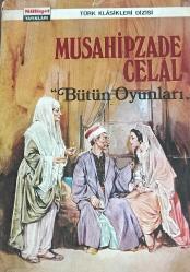 Müsahipzade Celal Bütün Oyunları