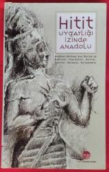 Hitit Uygarlığı İzinde Anadolu