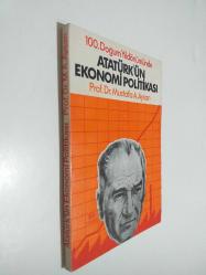 100. Doğum Yıldönümünde Atatürk'ün Ekonomi Politikası