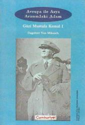Avrupa ile Asya arasındaki adam - Gazi Mustafa Kemal 1