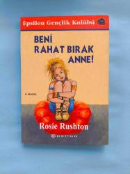 BENİ RAHAT BIRAK ANNE