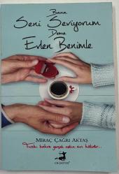 Bana Seni Seviyorum Deme Evlen Benimle