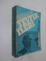 LOT.10 » Babam Tevfik İleri Konuşmaları ve Görüşleri