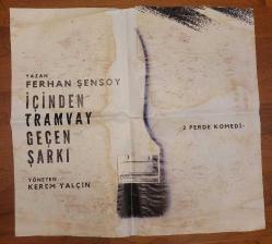 FERHAN ŞENSOY. İÇİNDEN TRAMVAY GEÇEN ŞARKI OYUNU AFİŞİ. ESKİ. DUVARDAN ALINMA. NADİR.