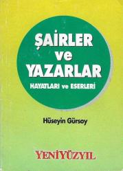Şairler ve yazarlar - Hayatları ve eserleri