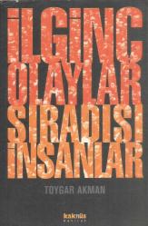 İLGİNÇ OLAYLAR SIRADIŞI İNSANLAR