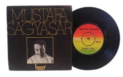Mustafa Sağyaşar - Sevgilim Dinle / Anlatılmaz Bin Derdile