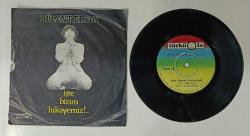 BÜLENT ERSOY * BEDDUA * İŞTE BİZİM HİKAYEMİZ * 45LİK PLAK