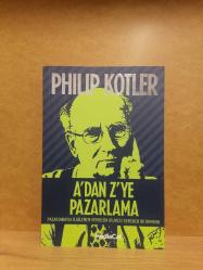 A'DAN Z'YE PAZARLAMA Pazarlamayla İlgilenen Herkesin Bilmesi Gereken 80 Kavram