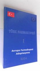 TÜRK FARMAKOPESİ - I   AVRUPA FARMAKOPESİ ADAPTASYONU 2004