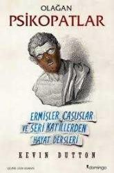 Olağan Psikopatlar; Ermişler, Casuslar ve Seri Katillerden Hayat Dersleri