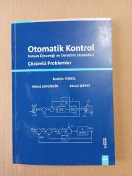OTOMATİK KONTROL SİSTEM DİNAMİĞİ VE DENETİM SİSTEMLERİ çözümlü problemler (2. Baskı) - İbrahim Yüksel