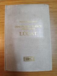 OSMANLICA - TÜRKÇE ANSİKLOPEDİK LUGAT - ESKİ VE YENİ HARFLERLE