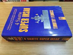 4 Saatte SÜPER İNSAN - Hızlı Kilo Vermenin,İnanılmaz Cinsel Performansın ve Süper İnsan Olmanın Alışılmamış Rehberi