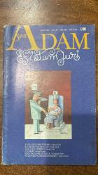 ADAM SANAT DERGİSİ - KASIM 1988 SAYI: 36  MEMET FUAT - SAMİ SELÇUK - GİANNI CELATI - HENRI TROYAT - GERMAINE GREER - SARPER ÖZSAN - İNCİ ASENA - İ. TİMUÇİN YEKTA - TURGAY FİŞEKÇİ - YAVUZ KÖSEMEN - SUPHİ TAŞHAN - HİLMİ BÜYÜKŞEKERCİ - ENGİN ERGÖNÜLTAŞ - TURGUT ÇEVİKER - MEHMET SERDAR - LEVEND KILIÇ - KEMAL ATAKAY - İSKENDER FİKRET AKDORA - NAHİT ULVİ AKGÜN - SABAHATTİN KUDRET AKSAL - TALİP APAYDIN - CEVAT ÇAPAN - METİN ALTIÖK - REFİK DURBAŞ - TURGAY FİŞEKÇİ - ELİF - KÜÇÜK İSKENDER - BEDİRHAN TOPRAK - KEMAL ERDOĞAN - YÜCELAY SAL - EFLÂTUN NURİ - AYDIN ÜLKEN  YAZIYA GÜVENİNİ YİTİRMEK - BATILILIK VE DOĞULULUK - MUTLU SON ÜZERİNE - FLAUBERT - KÜBA'DA KADINLAR VE GÜÇ - MÜZİĞİMİZİN ÇOKSESLENDİRİLMESİ - İKİ EFLATUN NURİ - ÇİZGİNİN KUYUMCUSU - MÜZİK: İNSANIN SES DOĞASI - GÖRÜNTÜ BOYUTU - SHAKESPEARE ÇEVRİLMELİ Mİ? - ŞİİR - BU SAYIDAKİ KARİKATÜRCÜ - KAPAK - ABONE KOŞULLARI - İLAN KOŞULLARI - 80 SAYFA