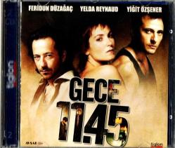 Gece 11:45 (2005) Orjinal VCD Film ' Feridun Düzağaç '
