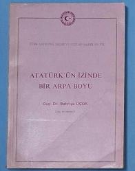 ATATÜRK'ÜN İZİNDE BİR ARPA BOYU