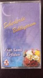 ESAT SAMİ ERFİDAN~~SEHERLERDE BEKLİYORUM