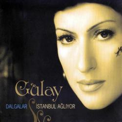 Gülay – Dalgalar / istanbul Ağlıyor (2006) 2 CD  (AMBALAJINDA)