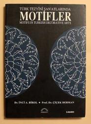 Türk Tezyini Sanatlarında Motifler. = Motifs in Turkish Decorative Arts.