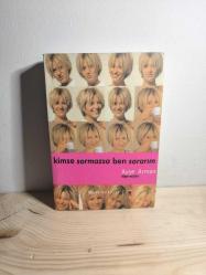 KİMSE SORMAZSA BEN SORARIM