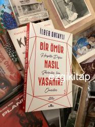 bir ömür nasıl yaşanır - ilber ortaylı