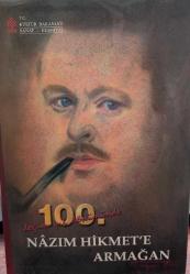 100. doğum yıl dönümünde NAZIM HİKMET'E ARMAĞAN (birinci baskıdır)