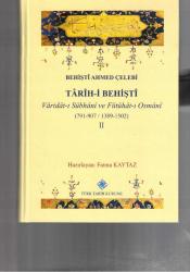 TARİH - İ BEHİŞTİ  - VARİDAT-I SÜBHANİ ve FÜTÜHAT-I OSMANİ CİLT 1 ( 686-791 / 1288-1389 ) CİLT 2 ( 791-907 / 1389 - 1502 ) İKİ CİLT TAKIM
