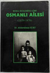 Bursa Sicillerine Göre Osmanlı Ailesi (1839-1876).