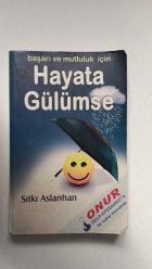 HAYATA GÜLÜMSE