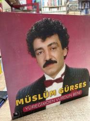 MÜSLÜM GÜRSES - YÜREĞİMDEN VURDUN BENİ / PLAK